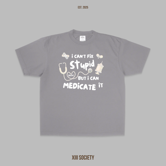 Nurse Life Tee - I can't fix stupid