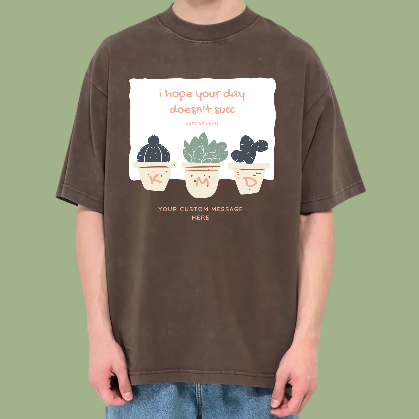 I hope your day doesn't succ Custom T-Shirt