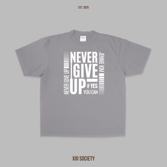 Never Give Up - Keep pushing forward